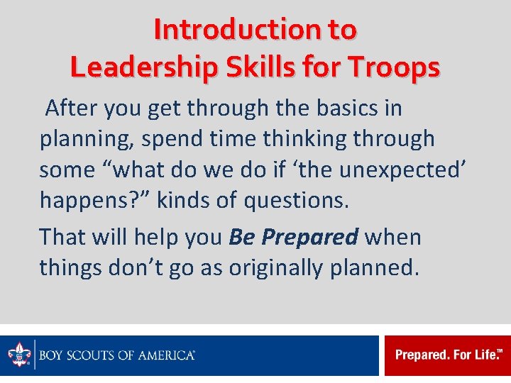 Introduction to Leadership Skills for Troops After you get through the basics in planning,