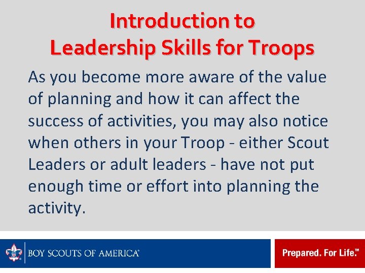 Introduction to Leadership Skills for Troops As you become more aware of the value