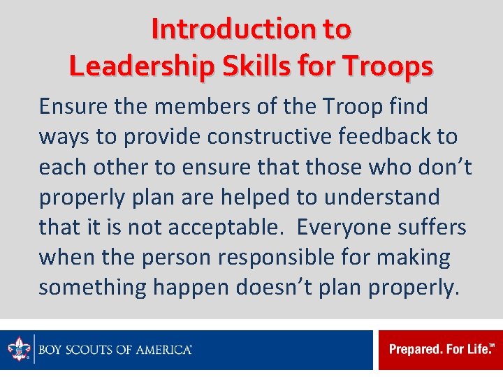 Introduction to Leadership Skills for Troops Ensure the members of the Troop find ways
