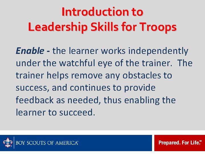 Introduction to Leadership Skills for Troops Enable - the learner works independently under the