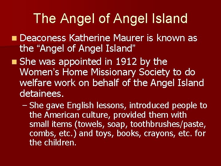 The Angel of Angel Island n Deaconess Katherine Maurer is known as the “Angel