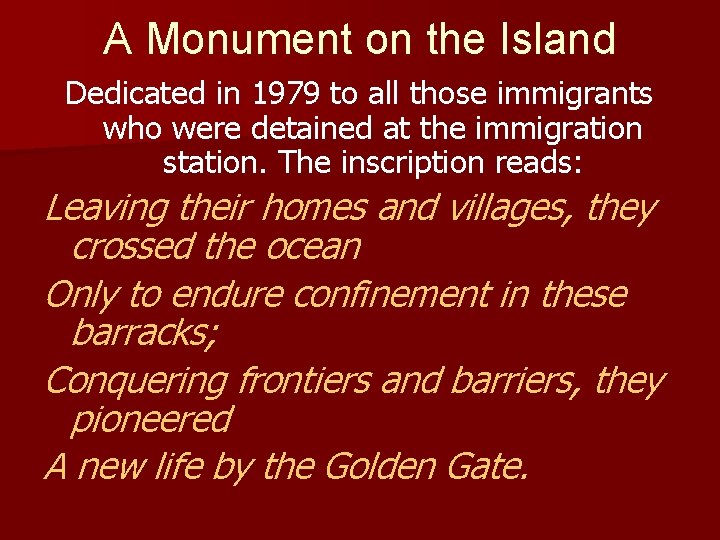 A Monument on the Island Dedicated in 1979 to all those immigrants who were