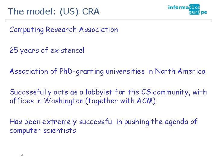 The model: (US) CRA Computing Research Association 25 years of existence! Association of Ph.
