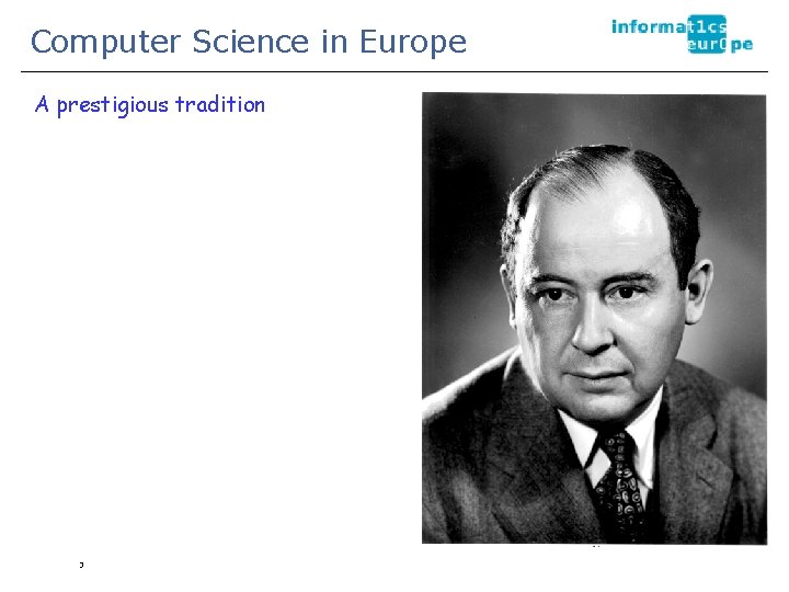 Computer Science in Europe A prestigious tradition 3 