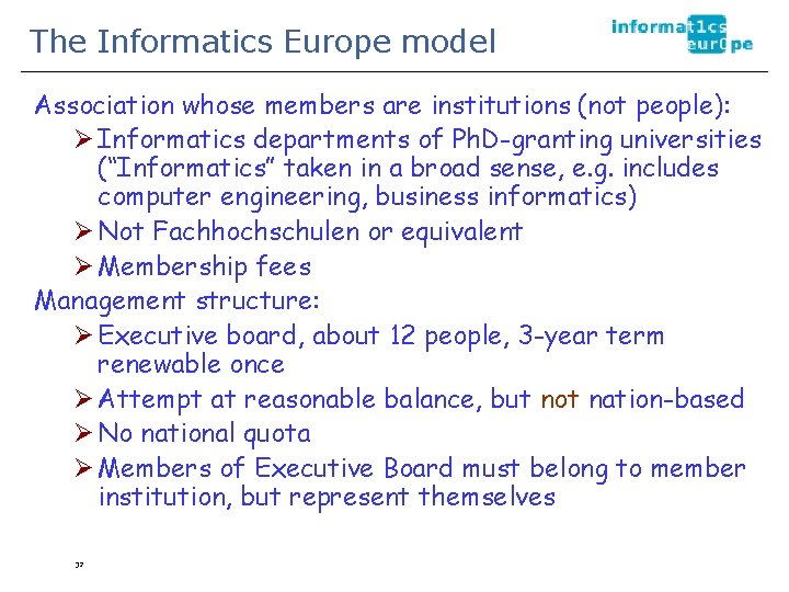 The Informatics Europe model Association whose members are institutions (not people): Ø Informatics departments
