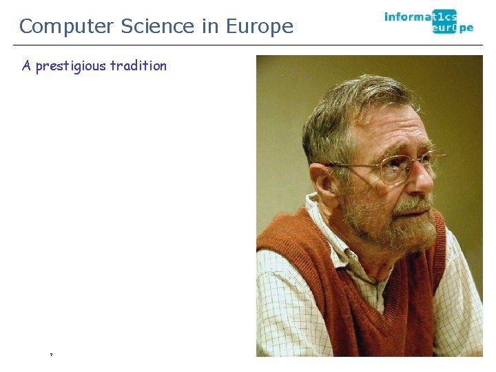 Computer Science in Europe A prestigious tradition 7 