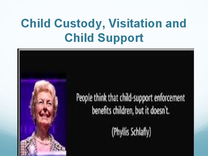 Child Custody, Visitation and Child Support 