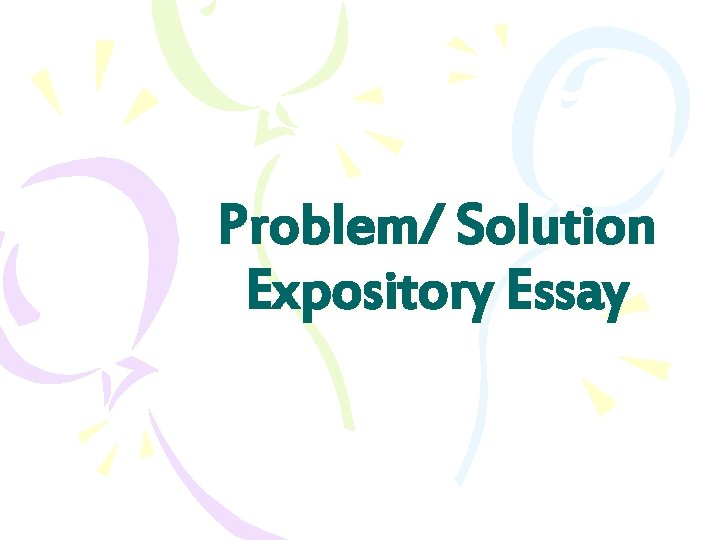 Problem/ Solution Expository Essay 