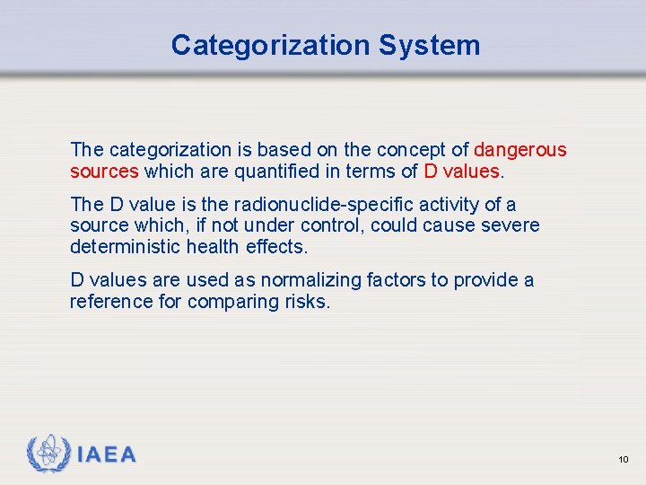 Categorization System The categorization is based on the concept of dangerous sources which are