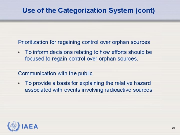 Use of the Categorization System (cont) Prioritization for regaining control over orphan sources •