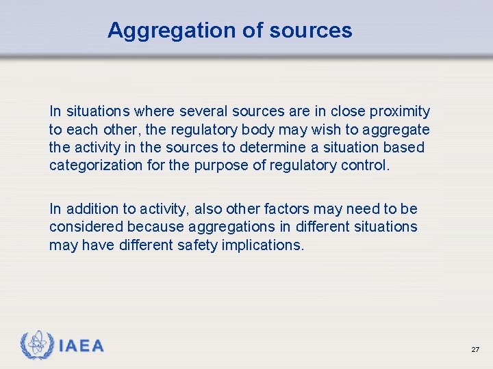 Aggregation of sources In situations where several sources are in close proximity to each