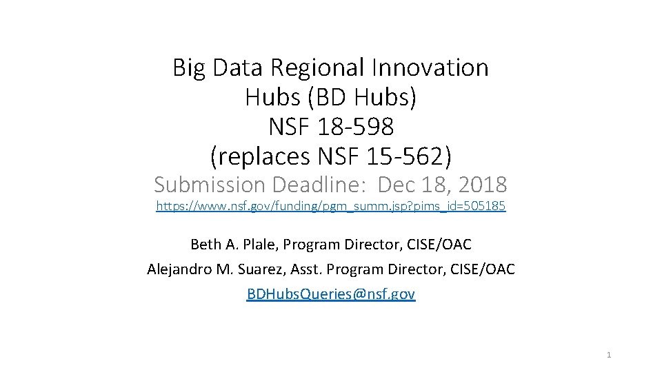 Big Data Regional Innovation Hubs (BD Hubs) NSF 18 -598 (replaces NSF 15 -562)