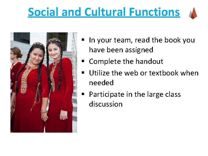Social and Cultural Functions § In your team, read the book you have been Social and Cultural Functions § In your team, read the book you have been