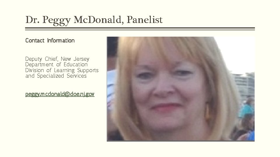 Dr. Peggy Mc. Donald, Panelist Contact Information Deputy Chief, New Jersey Department of Education
