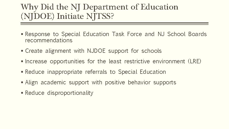 Why Did the NJ Department of Education (NJDOE) Initiate NJTSS? § Response to Special