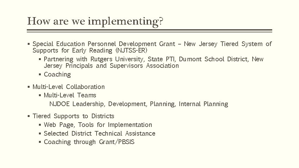 How are we implementing? § Special Education Personnel Development Grant – New Jersey Tiered