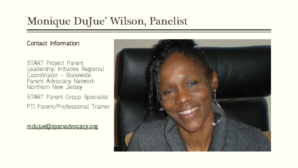 Monique Du. Jue’ Wilson, Panelist Contact Information START Project Parent Leadership Initiative Regional Coordinator