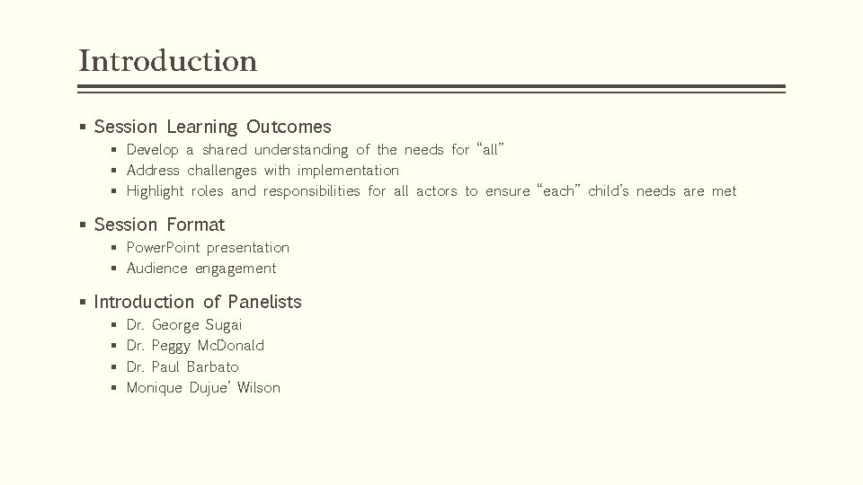 Introduction § Session Learning Outcomes § Develop a shared understanding of the needs for