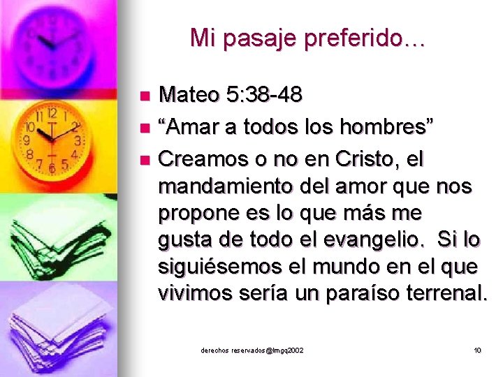 Mi pasaje preferido… Mateo 5: 38 -48 n “Amar a todos los hombres” n