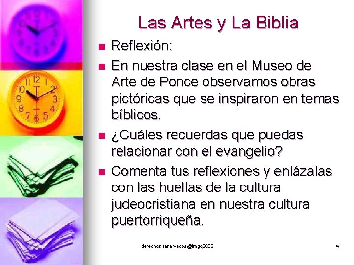 Las Artes y La Biblia n n Reflexión: En nuestra clase en el Museo