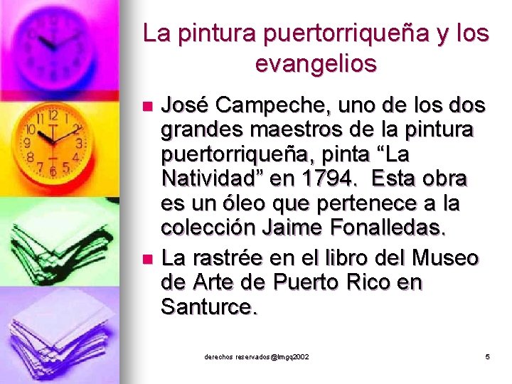 La pintura puertorriqueña y los evangelios José Campeche, uno de los dos grandes maestros