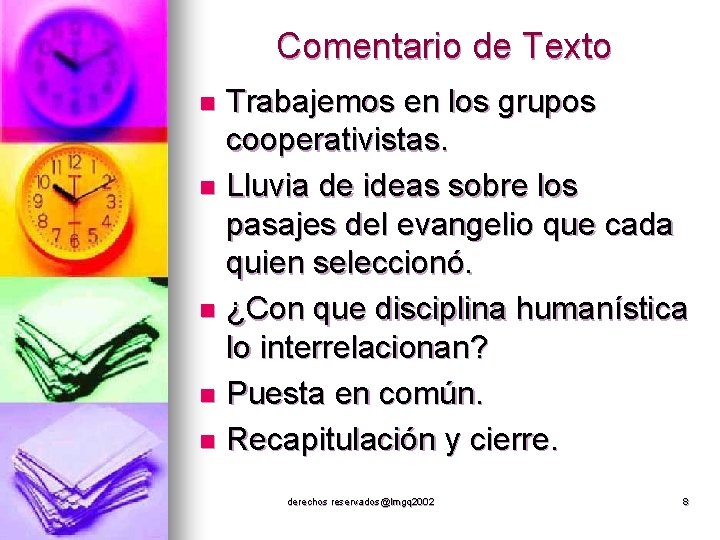 Comentario de Texto Trabajemos en los grupos cooperativistas. n Lluvia de ideas sobre los