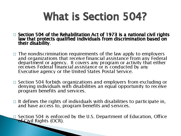 What is Section 504? � � � Section 504 of the Rehabilitation Act of