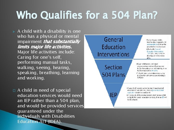 Who Qualifies for a 504 Plan? Ø A child with a disability is one
