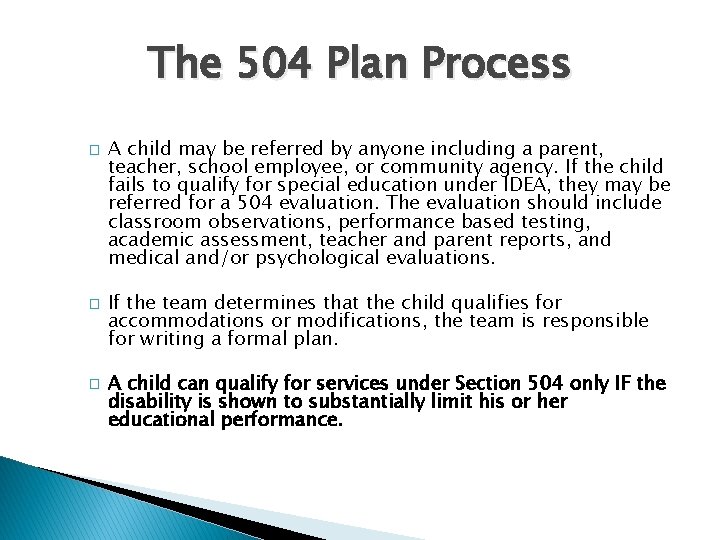 The 504 Plan Process � � � A child may be referred by anyone