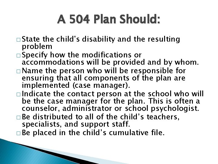 A 504 Plan Should: � State the child's disability and the resulting problem �