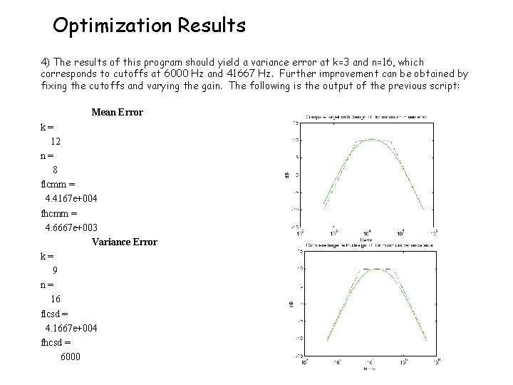 Optimization Results 4) The results of this program should yield a variance error at