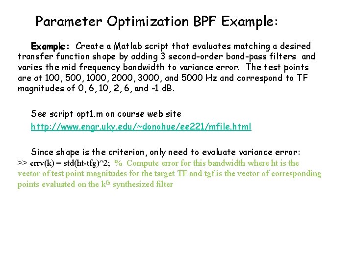 Parameter Optimization BPF Example: Create a Matlab script that evaluates matching a desired transfer