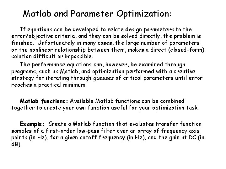 Matlab and Parameter Optimization: If equations can be developed to relate design parameters to