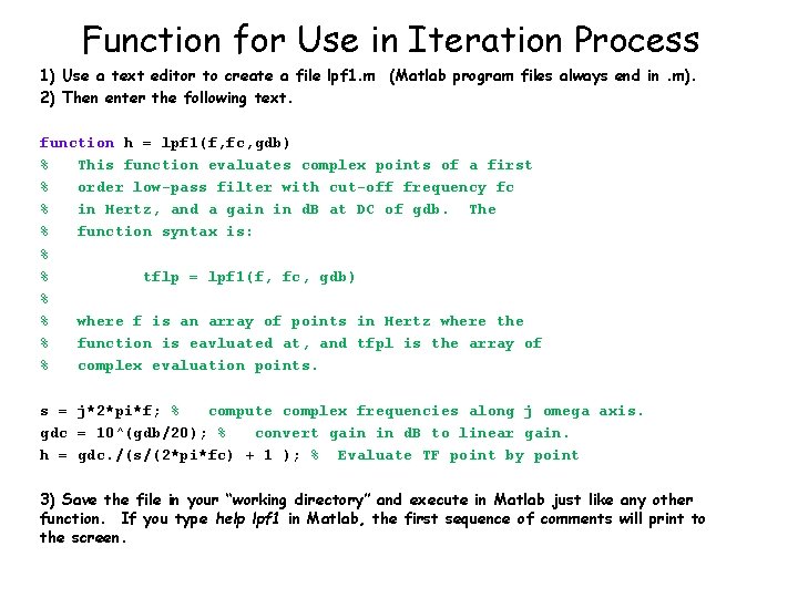 Function for Use in Iteration Process 1) Use a text editor to create a