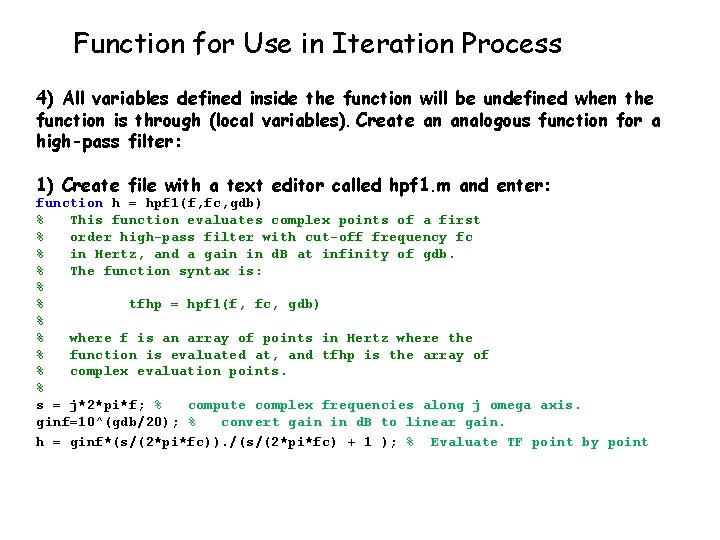 Function for Use in Iteration Process 4) All variables defined inside the function will