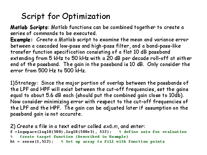 Script for Optimization Matlab Scripts: Matlab functions can be combined together to create a