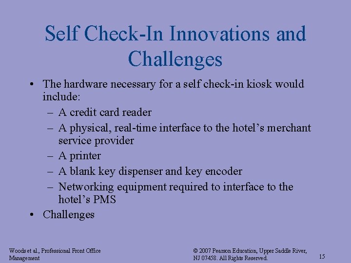 Self Check-In Innovations and Challenges • The hardware necessary for a self check-in kiosk