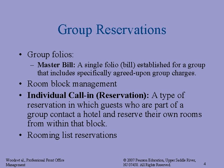 Group Reservations • Group folios: – Master Bill: A single folio (bill) established for