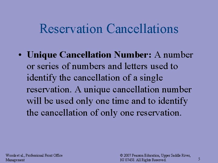 Reservation Cancellations • Unique Cancellation Number: A number or series of numbers and letters