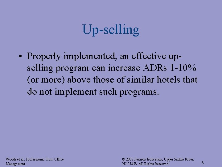 Up-selling • Properly implemented, an effective upselling program can increase ADRs 1 -10% (or