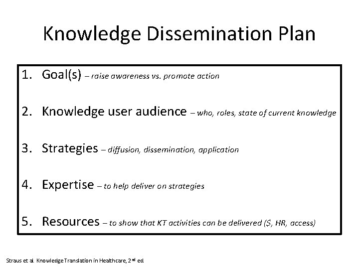 Knowledge Dissemination Plan 1. Goal(s) – raise awareness vs. promote action 2. Knowledge user