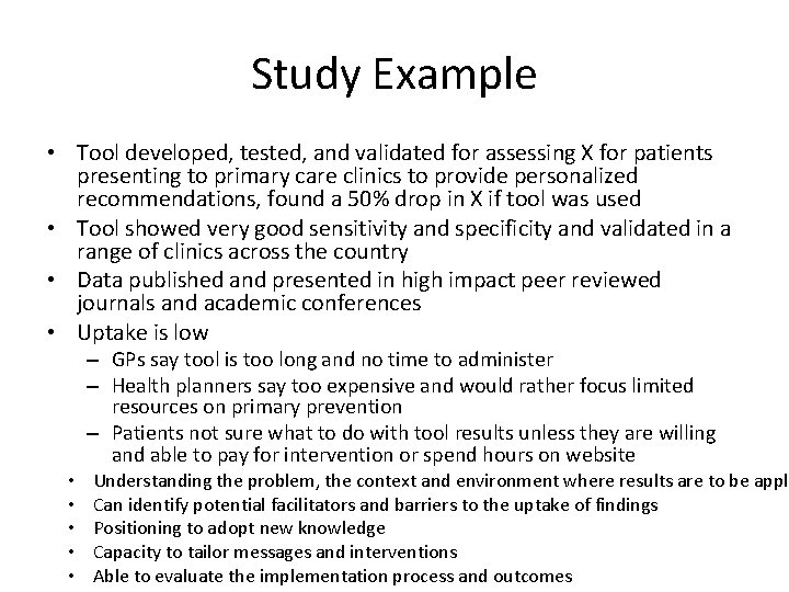 Study Example • Tool developed, tested, and validated for assessing X for patients presenting