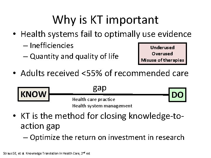 Why is KT important • Health systems fail to optimally use evidence – Inefficiencies