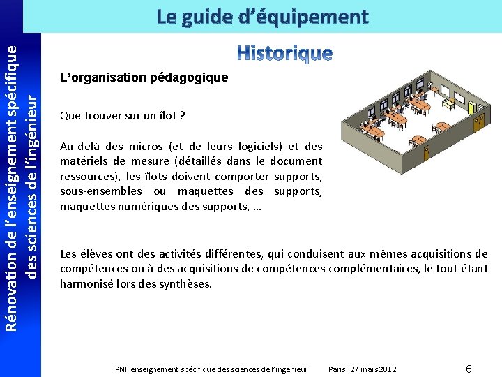 Rénovation de l’enseignement spécifique des sciences de l’ingénieur Le guide d’équipement L’organisation pédagogique Que