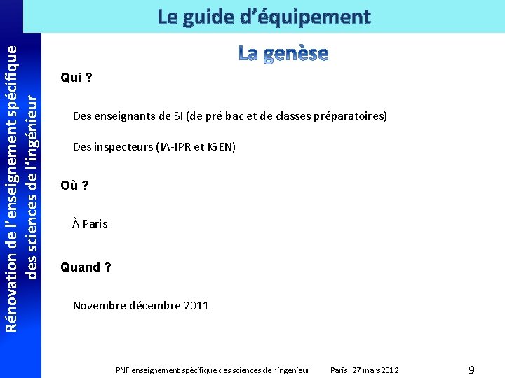 Rénovation de l’enseignement spécifique des sciences de l’ingénieur Le guide d’équipement Qui ? Des