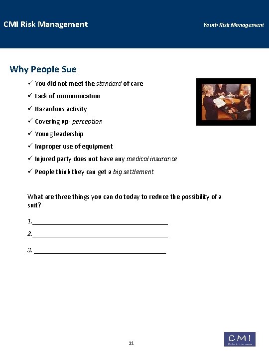 CMI Risk Management Youth Risk Management Why People Sue ü You did not meet