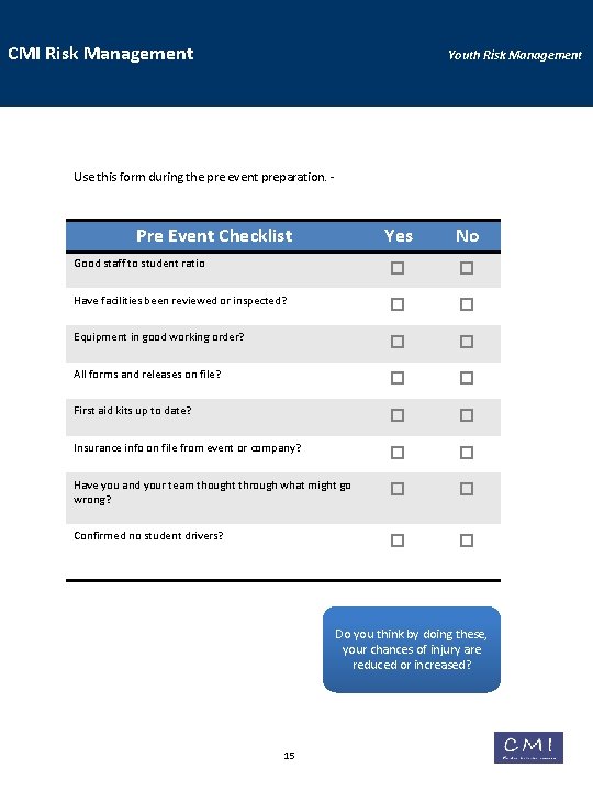 CMI Risk Management Youth Risk Management Use this form during the pre event preparation.