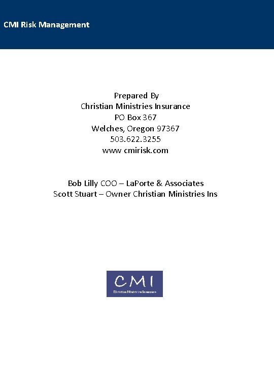 CMI Risk Management Prepared By Christian Ministries Insurance PO Box 367 Welches, Oregon 97367