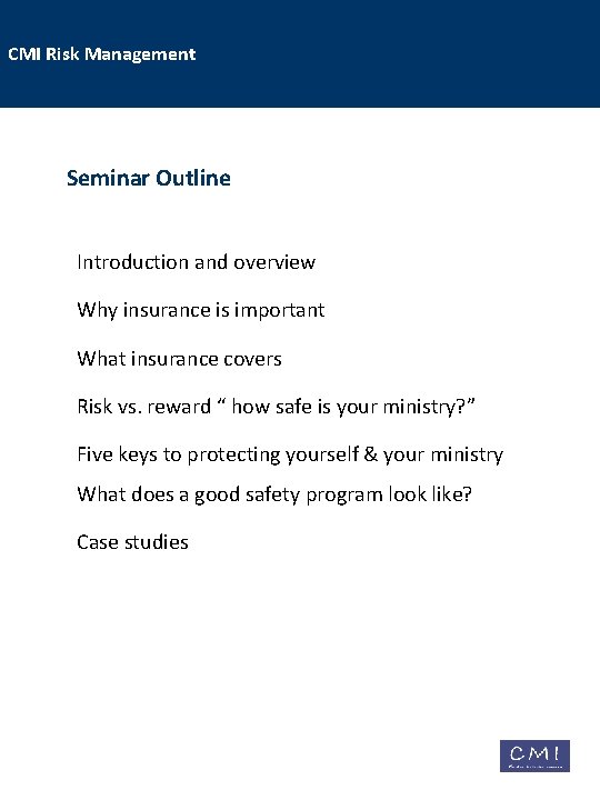 CMI Risk Management Seminar Outline Introduction and overview Why insurance is important What insurance