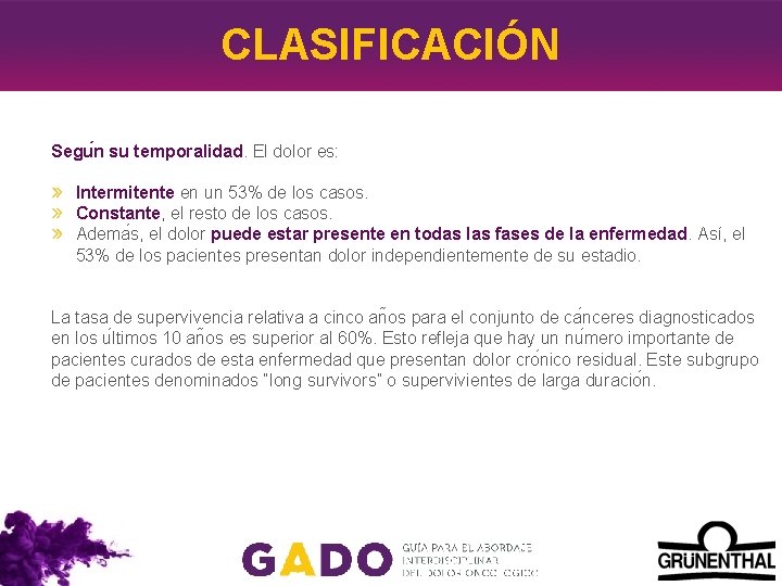 CLASIFICACIÓN Segu n su temporalidad. El dolor es: Intermitente en un 53% de los